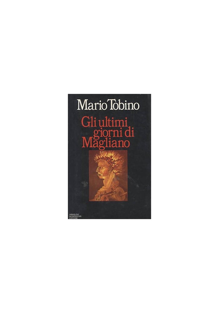 Gli Ultimi Giorni Di Magliano Mario Tobino 1982 I edizione Mondadori libro