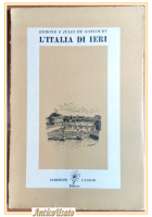 L'ITALIA DI IERI di Edmond e Jules De Goncourt 1944 Perinetti libro Note Viaggio