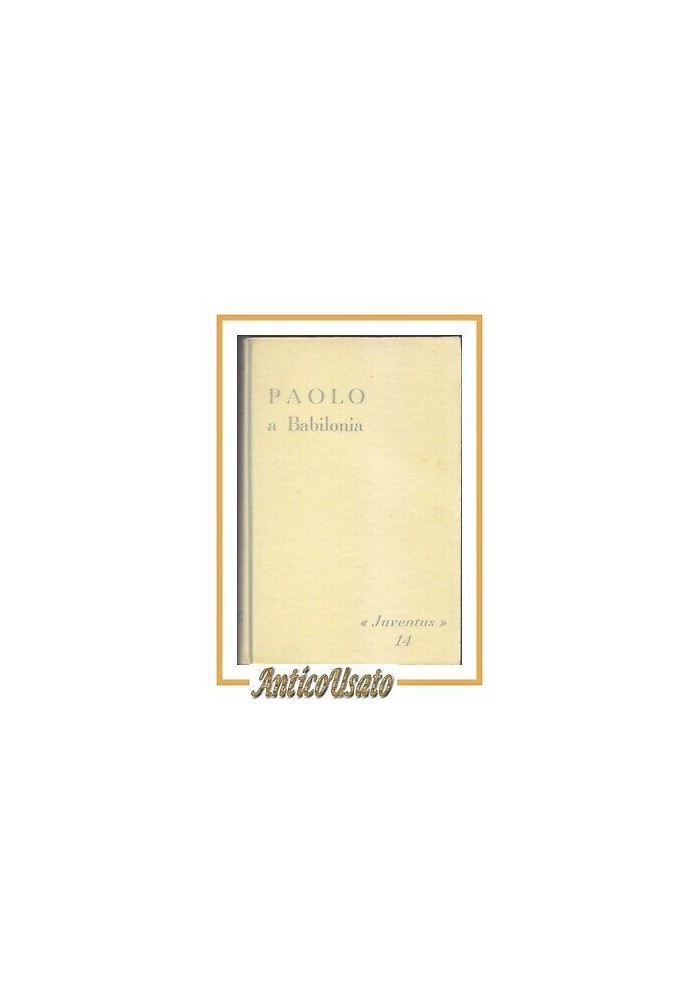 Paolo a Babilonia di Curt Hohoff 1956 Paoline romanzo storico per ragazzi libro