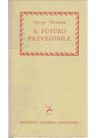 Il Futuro Prevedibile di George Thomson 1957 Mondadori biblioteca moderna libro