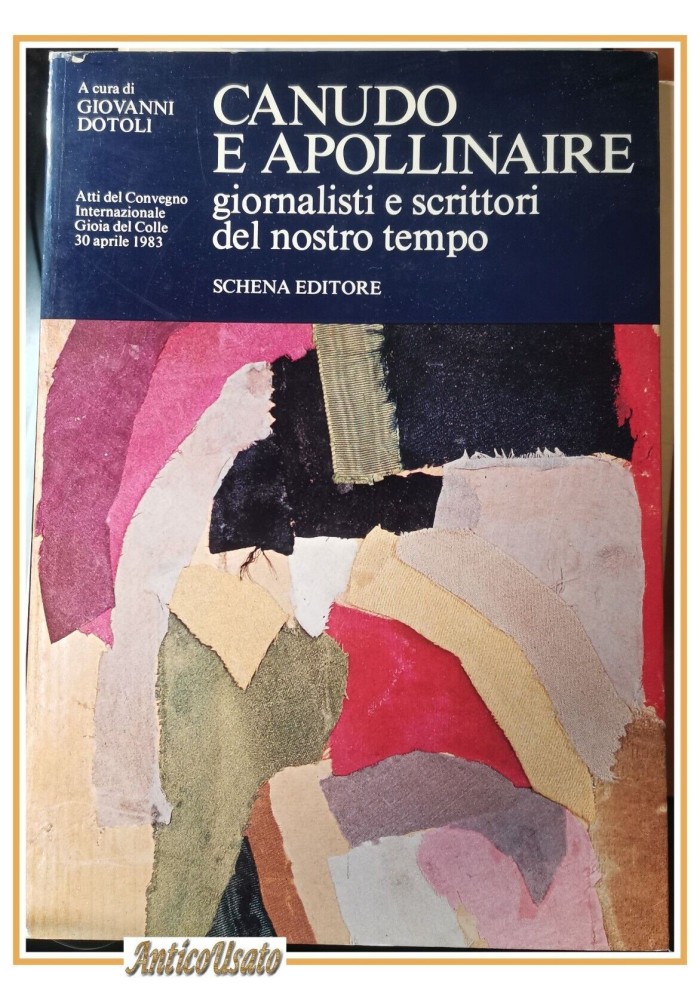 CANUDO E APOLLINAIRE giornalisti scrittori del nostro tempo Convegno 1984 libr0