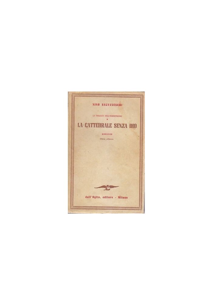 La Cattedrale Senza Dio di Nino Salvaneschi trilogia inquisizione 1946 libro