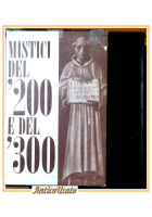 MISTICI DEL DUECENTO E TRECENTO 1960 Rizzoli libro biografia agiografia santi