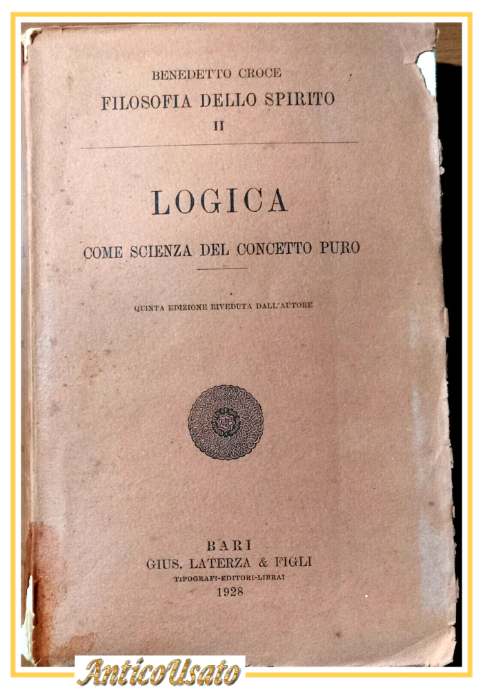 LOGICA COME SCIENZA DEL CONCETTO PURO di Benedetto Croce 1928 Laterza Libro
