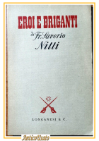 EROI E BRIGANTI di Francesco Saverio Nitti 1946 Longanesi libro storia Italia