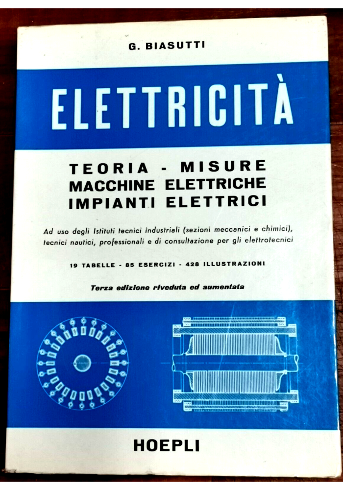 ELETTRICITÀ di Biasutti 1968 Libro Teoria misure macchine elettriche impianti