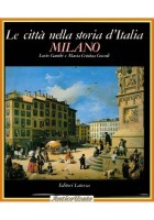 MILANO LE CITTÀ NELLA STORIA D'ITALIA di L Gambi M C Gozzoli 1989 Laterza Libro