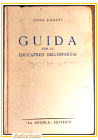 GUIDA PER LE EDUCATRICI DELL'INFANZIA di Rosa Agazzi 1953 La Scuola libro