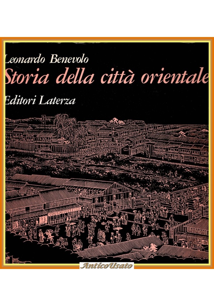 STORIA DELLA CITTÀ ORIENTALE di Leonardo Benevolo 1988 Laterza grandi opere Libr