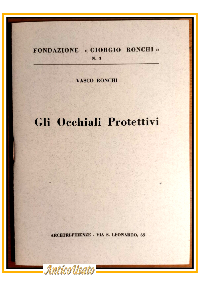 GLI OCCHIALI PROTETTIVI di Vasco Ronchi 1963 Fondazione GIorgio Ronchi libro