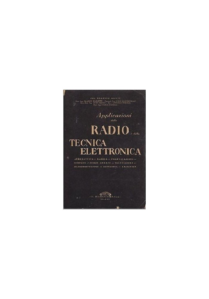 Applicazioni Della Radio E Tecnica Elettronica di Montù 1949 Libro radiotecnica