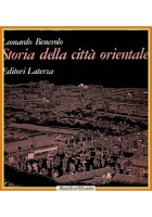 STORIA DELLA CITTÀ ORIENTALE di Leonardo Benevolo 1988 Laterza grandi opere Libr