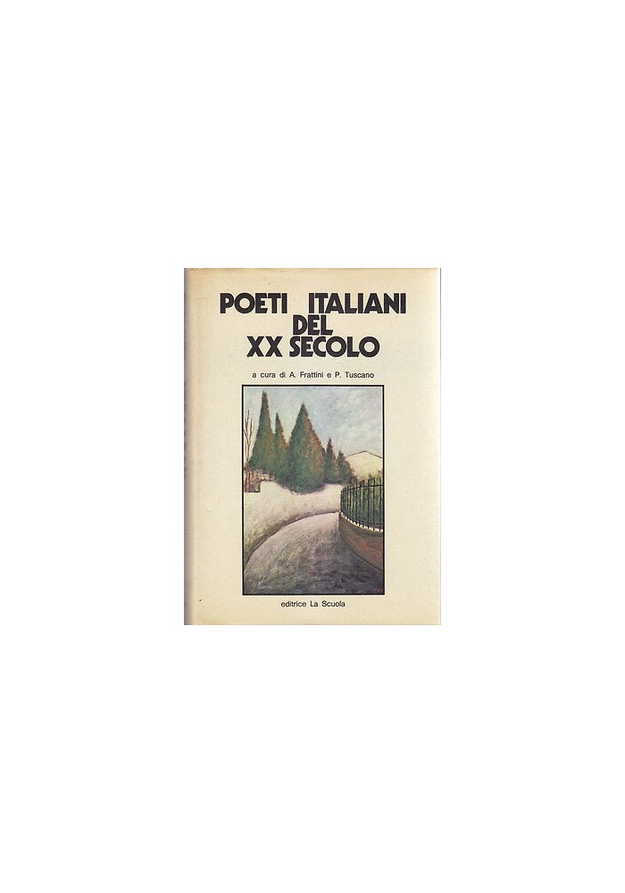 Poeti Italiani Del XX Secolo di Frattini e Tuscano 1974 La Scuola libro poesia