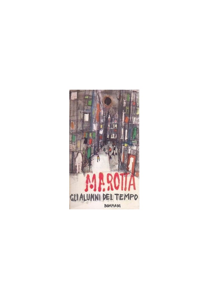 Gli Alunni Del Tempo di Giuseppe Marotta 1960 Bompiani III edizione