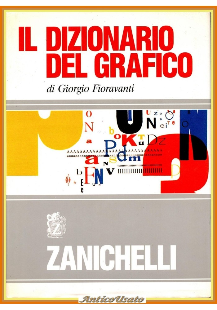 IL DIZIONARIO DEL GRAFICO di Giorgio Fioravanti 1997 Zanichelli Libro manuale