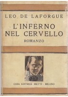 L'Inferno Del Cervello di Leo De Laforgue 1933 Bietti libro romanzo Van Gogh