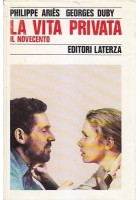 La Vita Privata Il Novecento di Philippe Aries Georges Duby 1988 Laterza libro