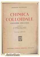 CHIMICA COLLOIDALE di Hermann Staudinger 1943 Hoepli Colloidi Organici Libro