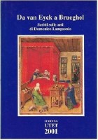 Da Van Eyck a Brueghel scritti sulle arti di Domenico Lampsonio 2001 Utet Libro