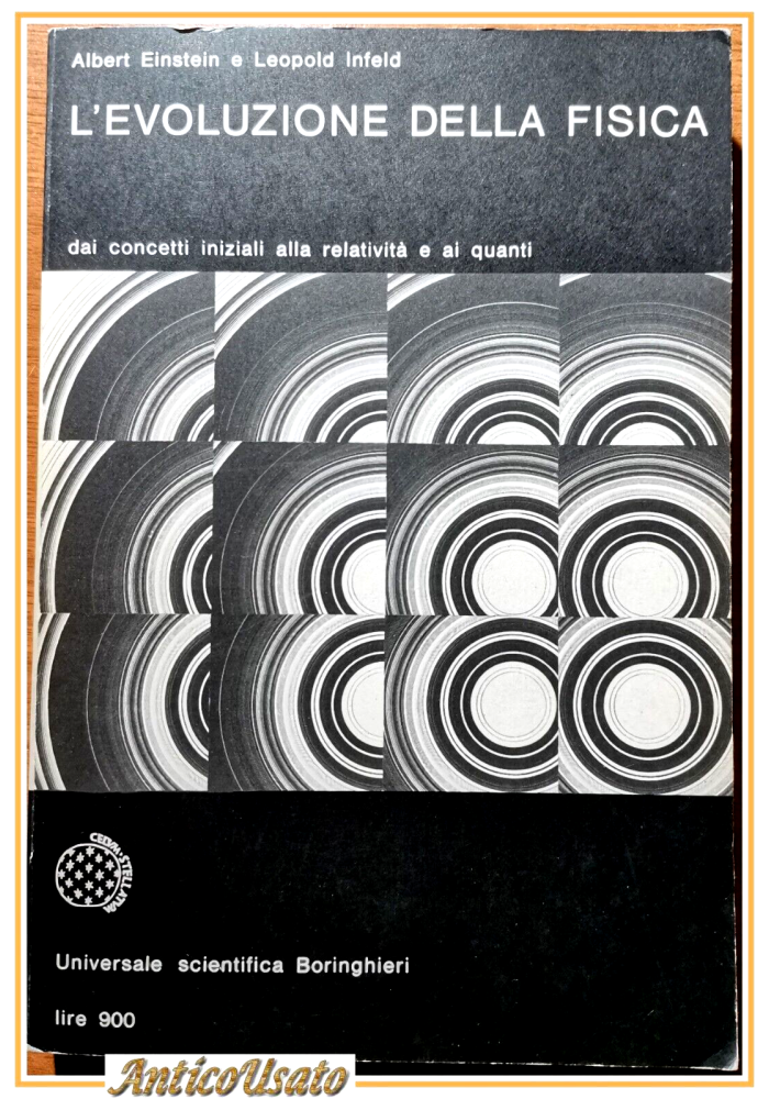 L'EVOLUZIONE DELLA FISICA Einstein e Infeld 1967 Boringhieri libro universale