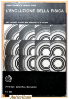 L'EVOLUZIONE DELLA FISICA Einstein e Infeld 1967 Boringhieri libro universale