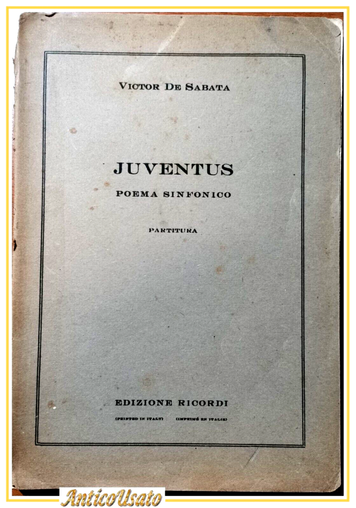 JUVENTUS POEMA SINFONICO di Victor De Sabata 1946 Ricordi libro spartito