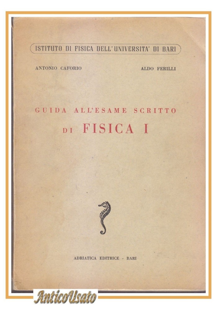 GUIDA ALL'ESAME SCRITTO DI FISICA I Caforio Ferilli