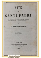 VITE DI SANTI PADRI tratte volgarizzamento Domenico Cavalca 1864 libro antico