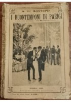I BUONTEMPONI PARIGI Saverio di Montepin RARISSIMO Libro mai più ristampato