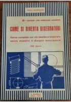 COME SI DIVENTA DISEGNATORI di Emilio Lavagnolo 1960 Libro Manuale