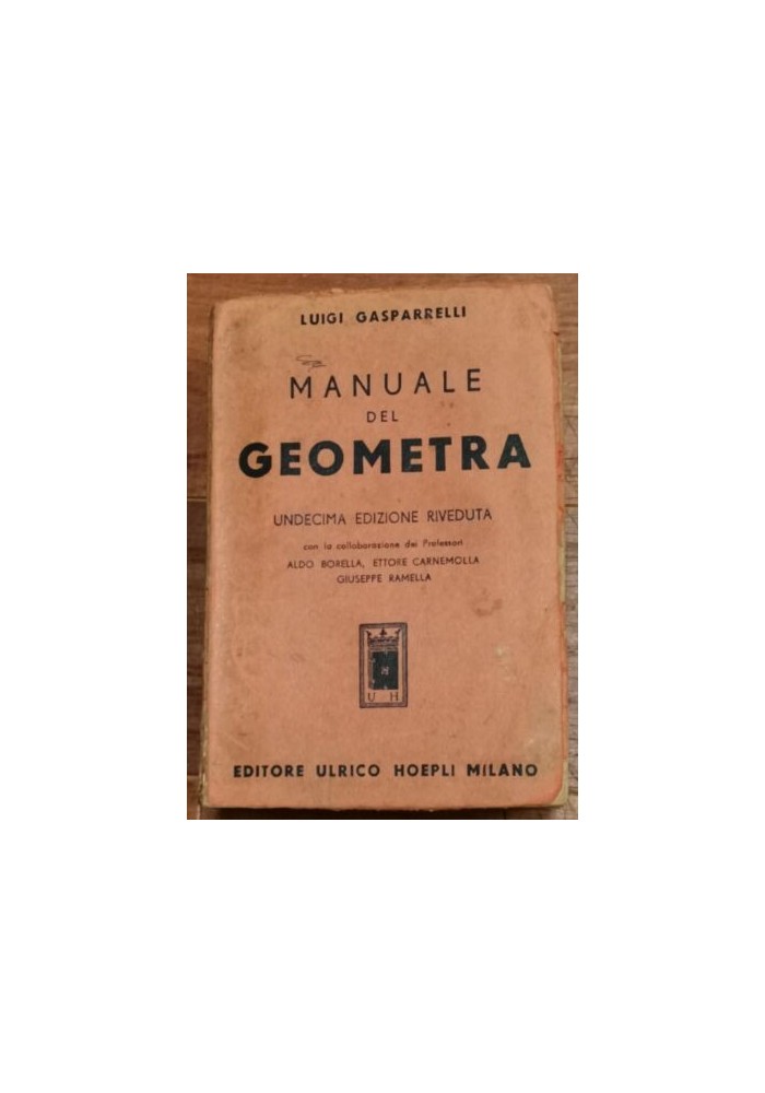MANUALE DEL GEOMETRA di Luigi Gasparrelli 1958 Hoepli Editore libro