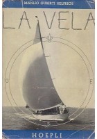 La Vela di Manlio Guberti Helfrich 1952 Hoepli Editore libro barca nave mare