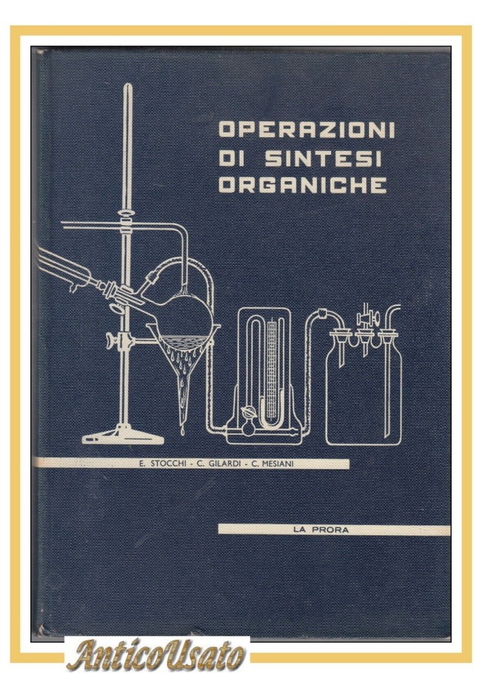 Operazioni di Sintesi Organiche di Stocchi Gilardi Mesiani 1965 La Prora Libro