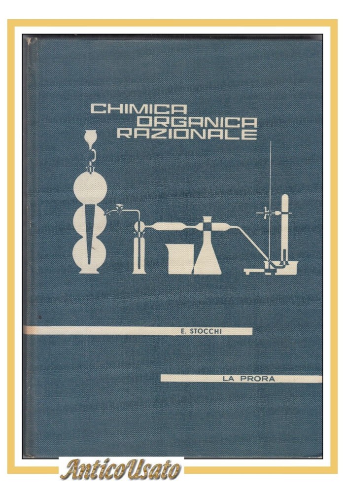 CHIMICA ORGANICA RAZIONALE di E Stocchi 1964 La Prora Libro Manuale scolastico