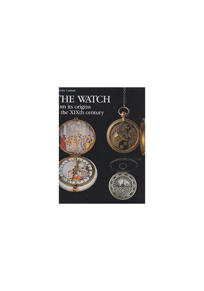 The Watch From Its Origin To The XIXth Century di Cardinal 1985 Libro Orologi