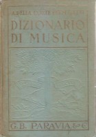 Dizionario di Musica Adelia Corte e G M Gatti 1970 Paravia Libro Usato