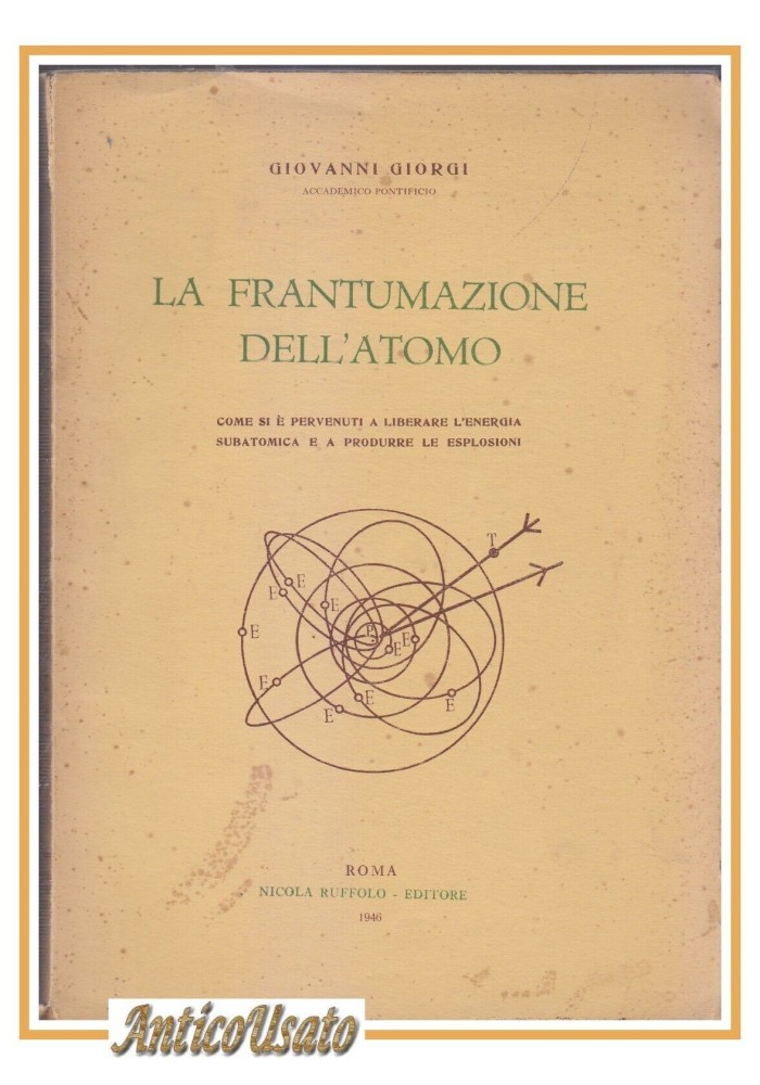LA FRANTUMAZIONE DELL'ATOMO di Giovanni Giorgi