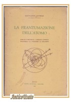 LA FRANTUMAZIONE DELL'ATOMO di Giovanni Giorgi