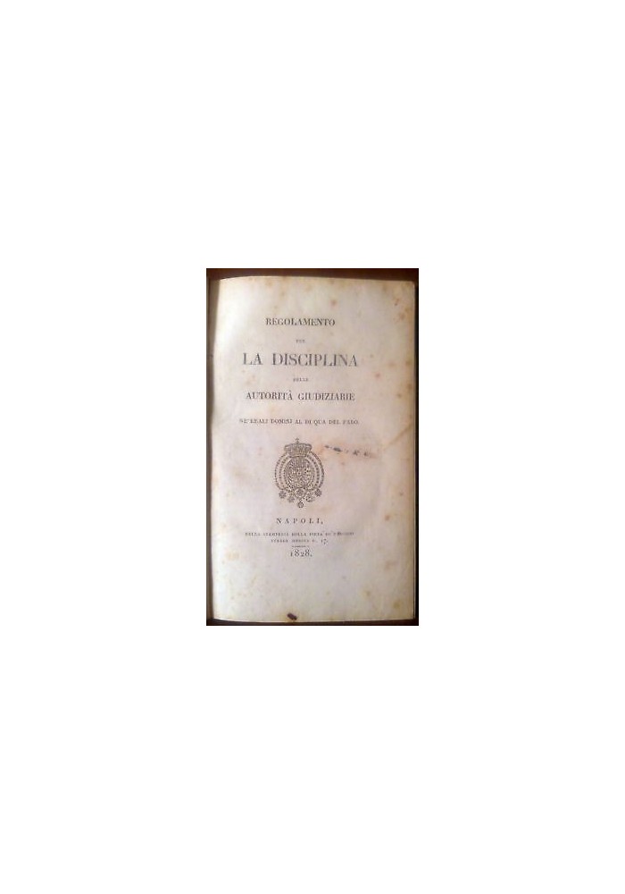 Regolamento disciplina autorità giudiziarie Reali dominj al di qua del faro 1828