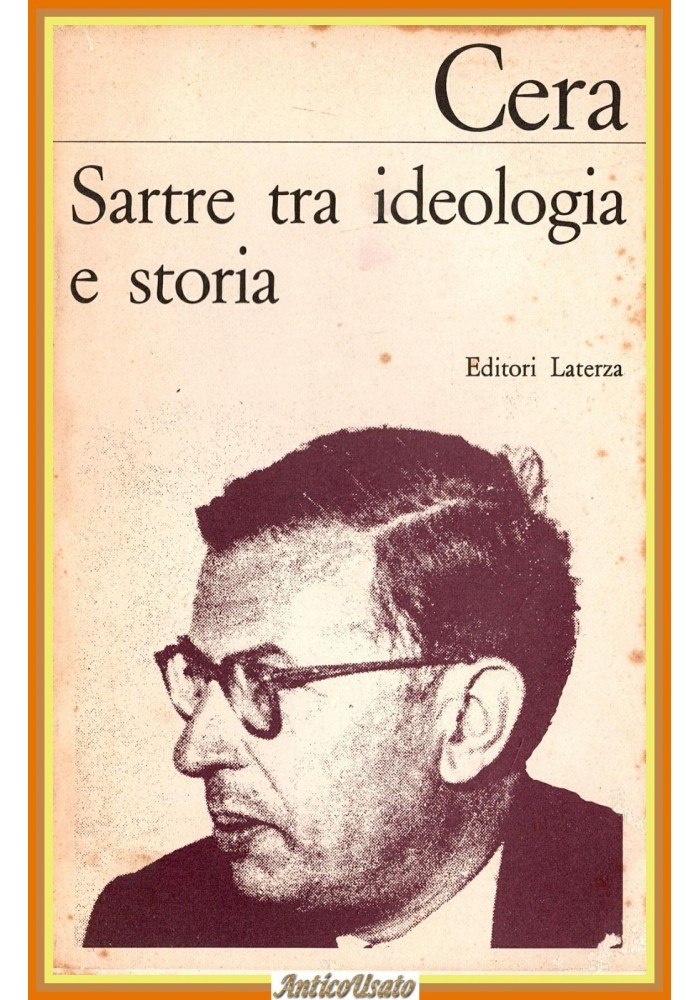 SARTRE TRA IDEOLOGIA E STORIA di Giovanni Cera 1972 Laterza Libro FILOSOFIA
