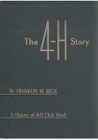 The 4 H Story di Franklin M Reck 1952 Iowa State College Press libro inglese