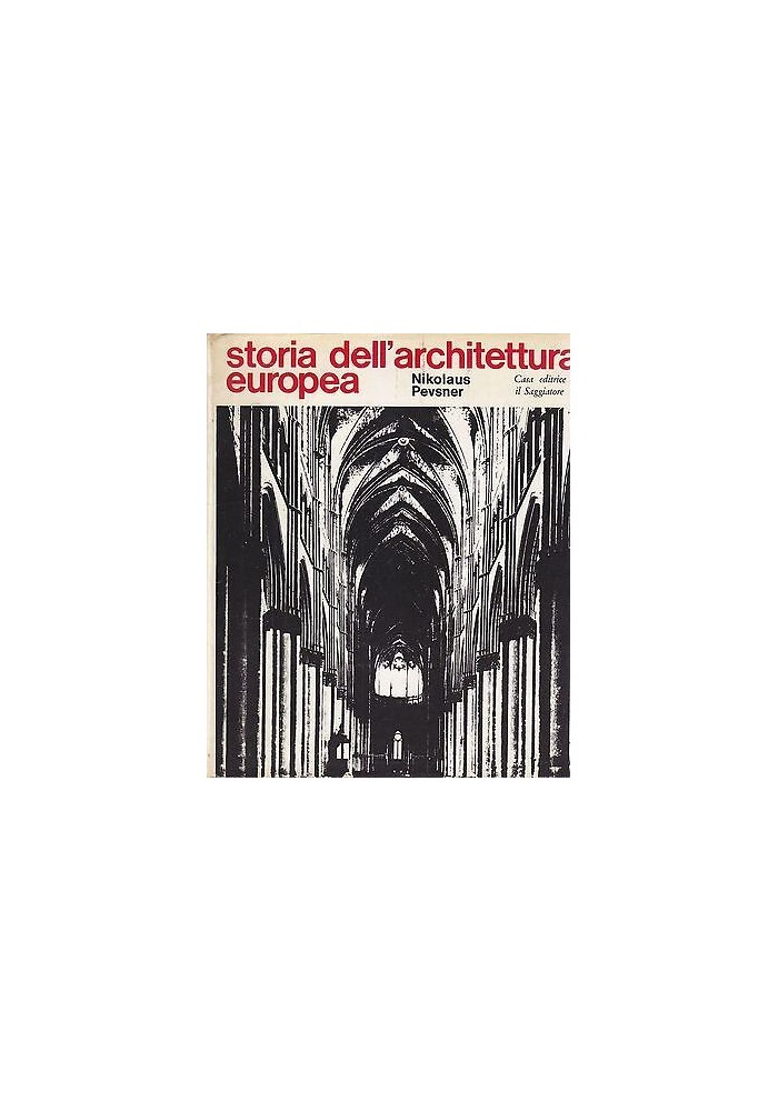 Storia Dell'Architettura Europea di Nikolaus Pevsner 1966 Il Saggiatore libro