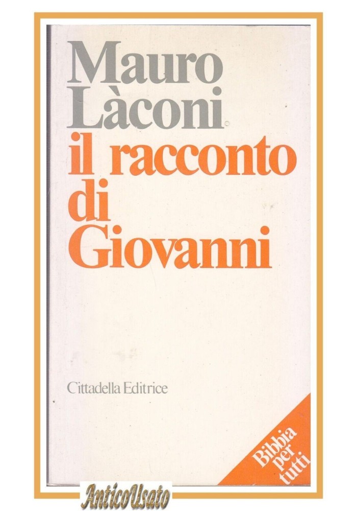 IL RACCONTO DI GIOVANNI di Mauro Laconi 1989 Cittadella Libro Bibbia Vangelo