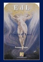 Esseri di Luce di Patrizia Umilio 2007 Edizione La Gaia Scienza libro esoterismo