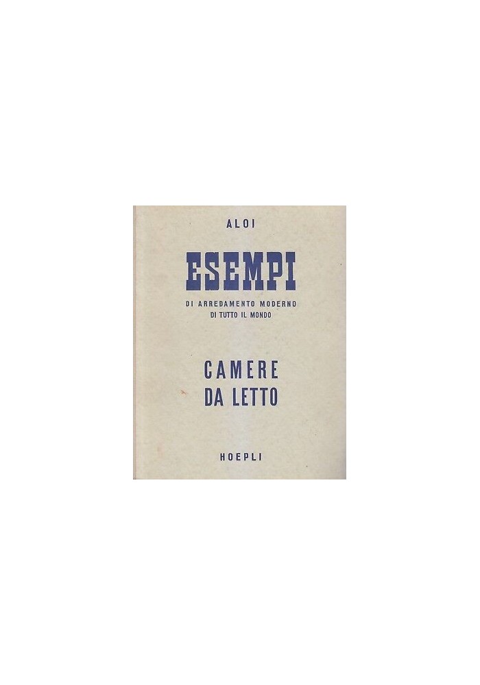 Esempi Di Arredamento Moderno camere da letto di Roberto Aloi 1955 Hoepli libro