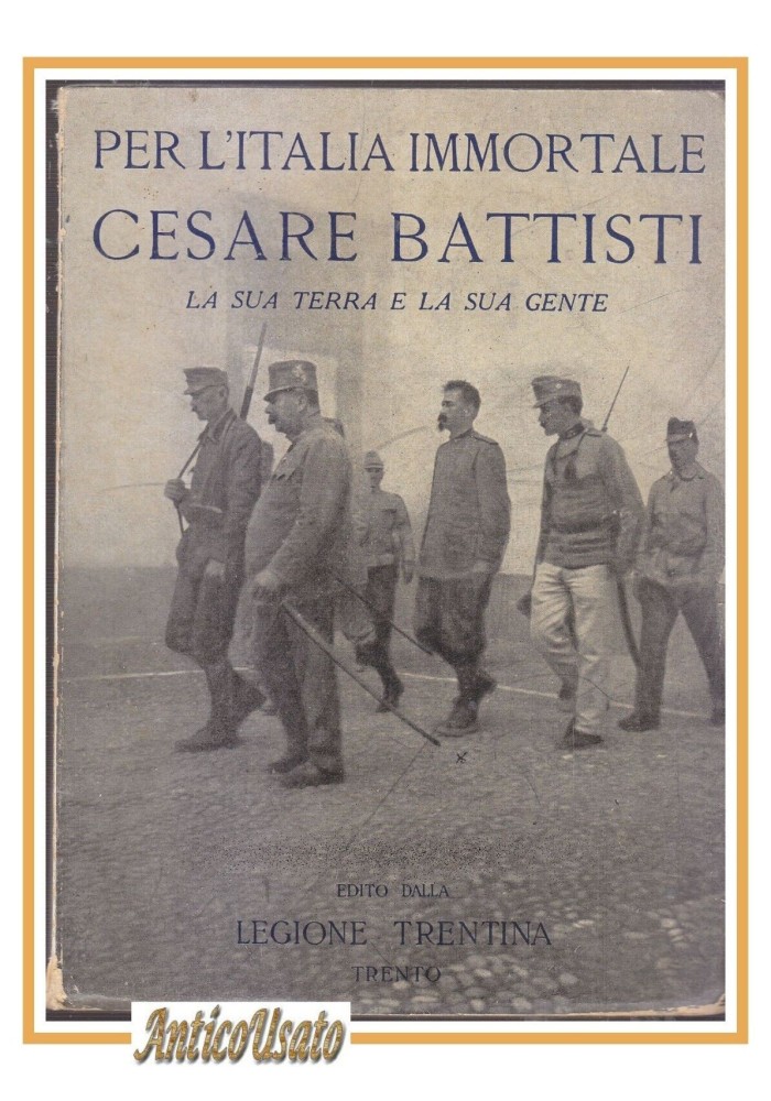 PER L'ITALIA IMMORTALE Cesare Battisti di Ferrari 1942 timbri Legione Trentina
