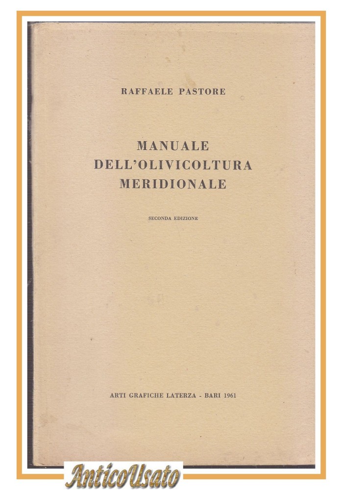 MANUALE DELL'OLIVICOLTURA MERIDIONALE di Raffaele Pastore 1961 Laterza Libro