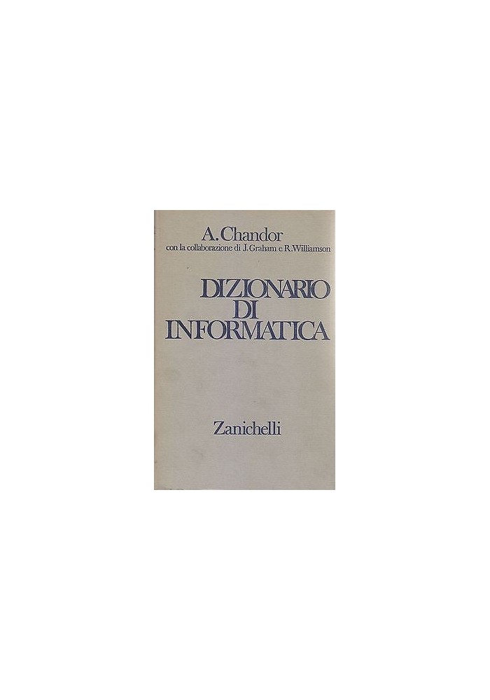 Dizionario di Informatica di A Chandor 1976 Zanichelli Editore libro usato