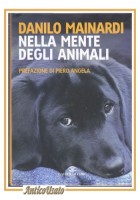 NELLA MENTE DEGLI ANIMALI di Danilo Mainardi Autografo dell'autore