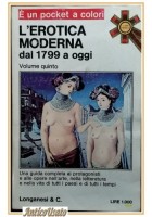 L'EROTICA MODERNA dal 1799 a oggi 1974 Longanesi volume V Arcana libri pocket
